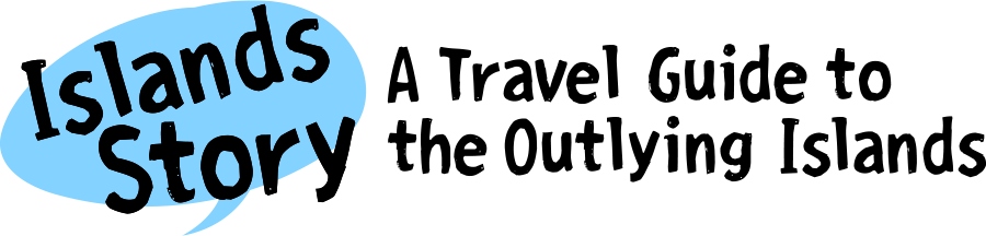 Islands Story - A Travel Guide to the Outlying Islands